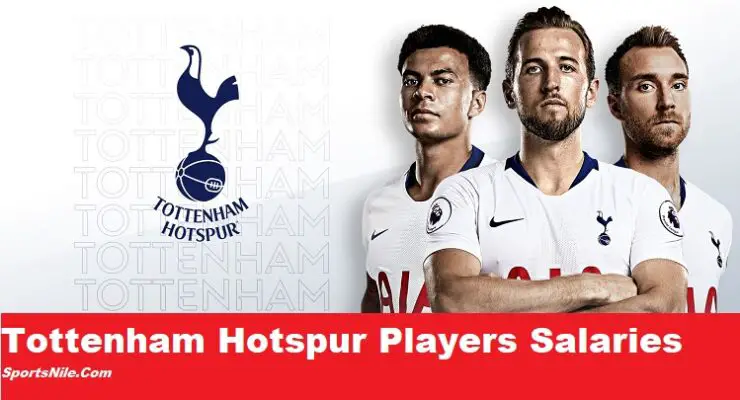 Tottenham Hotspur Players Salaries SportsNile